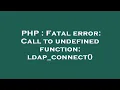 PHP Fatal error Call to undefined function ldap - connect
