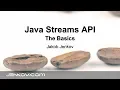 Java Streams API - The Basics