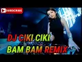 Download Lagu Dj ciki ciki bam bam x amor probido