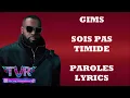 GIMS - Sois pas timide (Paroles/Lyrics)