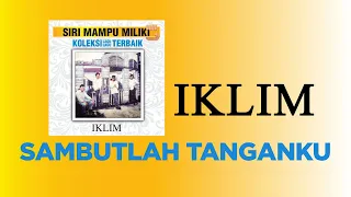 Download IKLIM - Sambutlah Tanganku (Original HQ) Lirik MP3