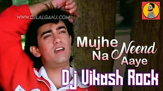 mujhe neend na aaye 90s hit song old hindi song djvikashrock