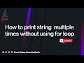 How to print string multiple times without using for loop in Java Ganesh Jadhav AutomationStudio