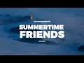 Download Lagu The Chainsmokers - Summertime Friends (Lyrics)