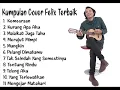 Download Lagu KUMPULAN COVER FELIX TERPOPULER