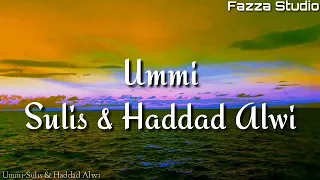 Ummi - Sulis \u0026 Haddad Alwi [ Lirik ]
