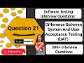 Difference Between System And User Acceptance Testing Software testing interview questions