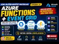 Azure Functions Event Grid - Build a Real Event-Driven Serverless Architecture