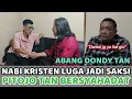 Download Lagu Nabi Kristen Luga Jadi Saksi Abang ko Dondy ( Pitojo Tan ) Bersyahadat