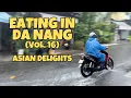 Eating in Da Nang Vol 16 Asian Delights