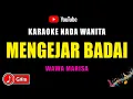 Lagu Mengejar Badai - Karaoke Nada Wanita ( Wawa Marisa )