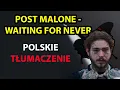 Post Malone - Waiting For Never POLSKIE TLUMACZENIE