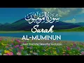 Surah Al-Muminun | Beautiful Recitation by Sheikh Mukhtar Al-Hajj - سورة المؤمنون القارئ مختار الحاج