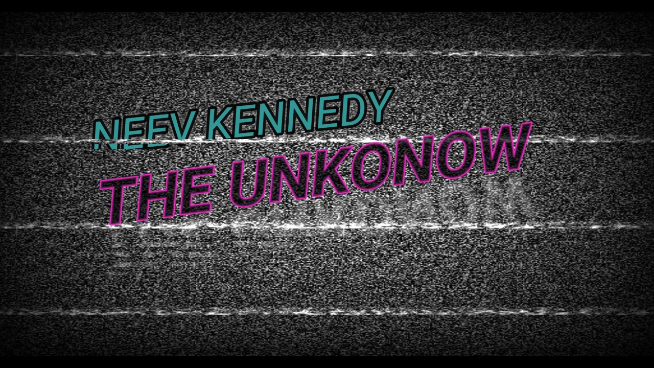 Neev Kennedy - The Unknown (manyadam)