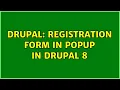 Drupal Registration form in popup in drupal 8 2 Solutions