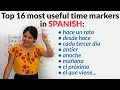 The 16 time markers in Spanish you need to learn antier hace un rato el que viene