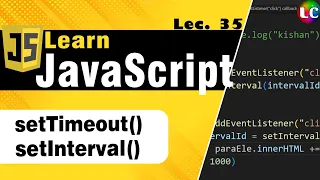 setTimeout and setInterval in Javascript Lecture 35 Learn Coding