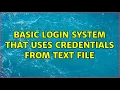 Basic login system that uses credentials from text file