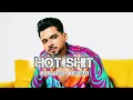 Hot Shit - Arjan Dhillon (Slowed + Reverb) Mxrci Chobar #newmusic