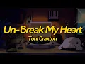 Download Lagu Toni Braxton - Un-Break My Heart (Radio Mix) (Lyrics)