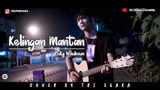 Download KELINGAN MANTAN - RICKY WOEIBOWO (LIRIK) COVER BY TRI SUAKA MP3