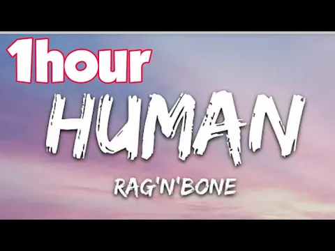 Download MP3 Rag'n'Bone Man - Human (1HOUR)