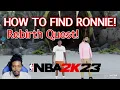 How to find Ronnie in NBA 2K23 UNLOCK REBIRTH Quest All 4 Ronnie2k Locations