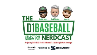 The D1Baseball NerdCast Selection Eve Special