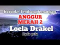 Download Lagu ANGGUR MERAH 2 - Loela Drakel | Karaoke nada pria | Lirik