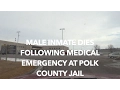 Male Inmate Dies following Medical Emergency at Polk County Jail