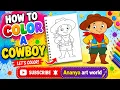 How to color a cowboy Easy Drawing Coloring for Kids Fun Learning Ananya Art World