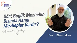Dört büyük mezhebin dışında hangi mezhepler vardır?