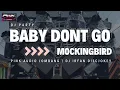Download Lagu DJ PARTY BABY DONT GO X MOCKINGBIRD | PINK AUDIO JOMBANG | IRFAN DISCJOKEY