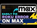 Roku Error Max Common Causes Easy Solutions