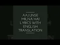 Aaj unse milna hai lyrics with English translation