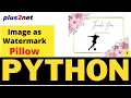 Adding Watermark using Images by Pillow library