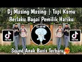 Download Lagu TAPI KAMU BERLAKU BAGI PEMILIK HATIKU TAPI AKU LETIH JUGA | DJ MASING MASING BY RANGGA FVNKY
