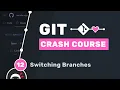 Git Crash Course - Switching Between Branches