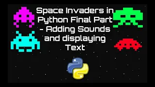 Space Invaders in Python Part 5 - Adding Sounds and Displaying Text
