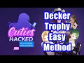 Cuties Hacked Decker Trophy Super Easy Method