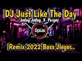 Download Lagu DJ JUST LIKE THE DAY ♫ LAGU TIK TOK TERBARU REMIX ORIGINAL 2022