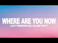 Download Lagu Lost Frequencies, Calum Scott - Where Are You Now (Lyrics)