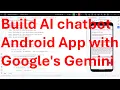 How to build an AI chatbot using Google s Gemini APIs in Kotlin in Android App