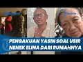 Lagu YASIN Buka Suara Soal Usir Paksa Nenek Elina, Ngaku Bantu Samuel Sebelum Bergabung Ormas Madas