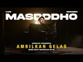 Download Lagu AMBILKAN GELAS - MASDDDHO (Official Live Music)