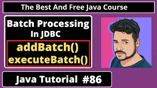 Java Tutorial Batch Processing in JDBC addBatch and executeBatch part 86