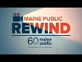 REWIND CELEBRATING 60 YEARS OF MAINE PUBLIC TELEVISION