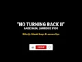 NO TURNING BACK II Lyrics | GAISE BABA, LAWRENCE OYOR