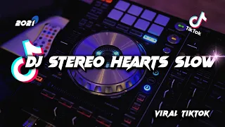 Download DJ STEREO HEARTS SLOW - LAGU TIKTOK VIRAL 2021 TERBARU MP3