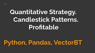 Quantitative Strategy to trade Candlestick Patterns Python Profitable